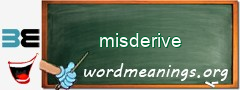 WordMeaning blackboard for misderive